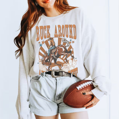 Buck Around And Find Out, Rodeo Sweatshirt, Funny Cowboy Shirt, Cowgirl Hoodies, Western Graphic Sweatshirt, Country Crewneck, Cowboy Hoodie