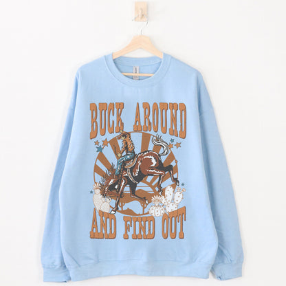 Buck Around And Find Out, Rodeo Sweatshirt, Funny Cowboy Shirt, Cowgirl Hoodies, Western Graphic Sweatshirt, Country Crewneck, Cowboy Hoodie