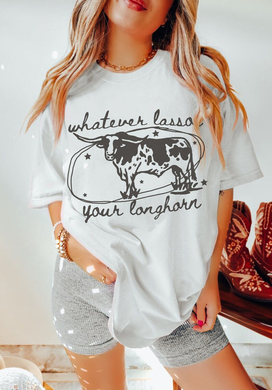 Whatever Lassos Your Longhorn Shirt, Cow Tshirt, Rodeo Shirt, Cowboy Graphic Tee, Cute Western Shirt, Farm Tshirt, Country Western Shirt