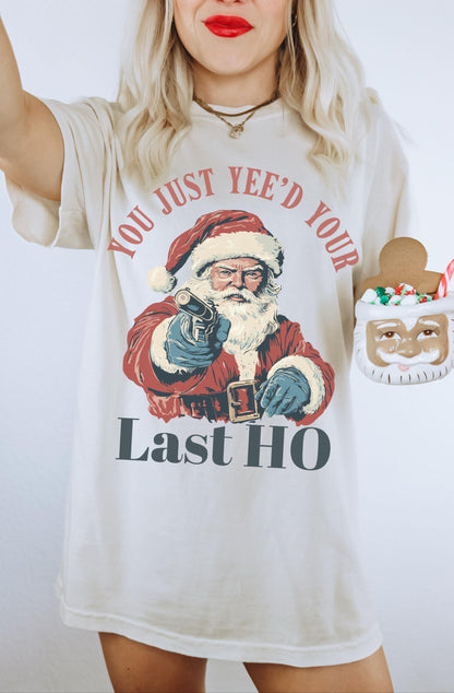 You Just Yeed Your Last HO Shirt, Cowboy Santa Shirt, Funny Christmas Tee, Trendy Christmas Shirt, Funny Santa Shirt, Western Christmas Tee
