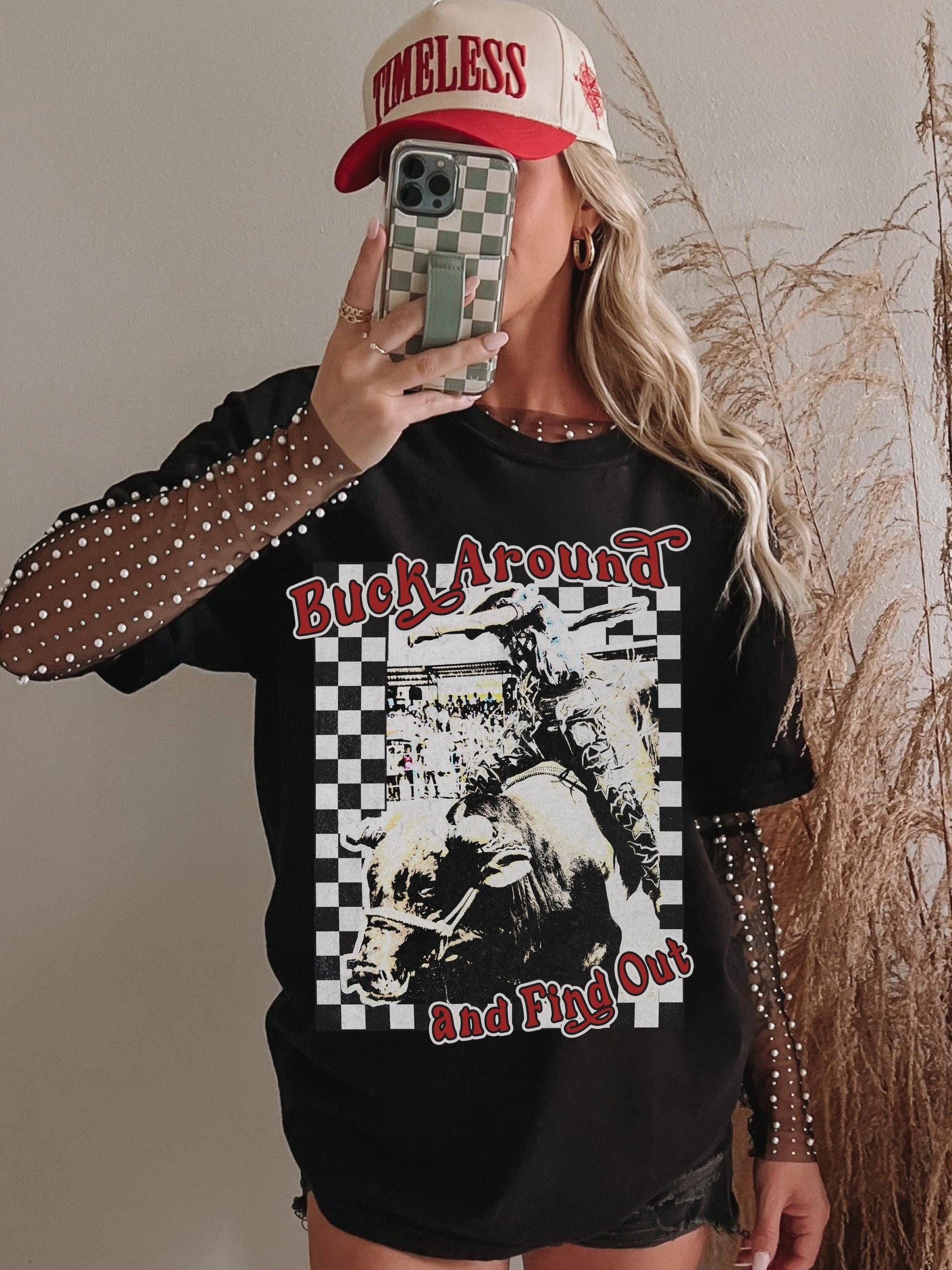 Buck Around And Find Out Shirt, Cowgirl Graphic Tee, Trendy Western Shirts, Cute Cowboy Tee, Wild West Rodeo Shirt, Country Concert Shirt
