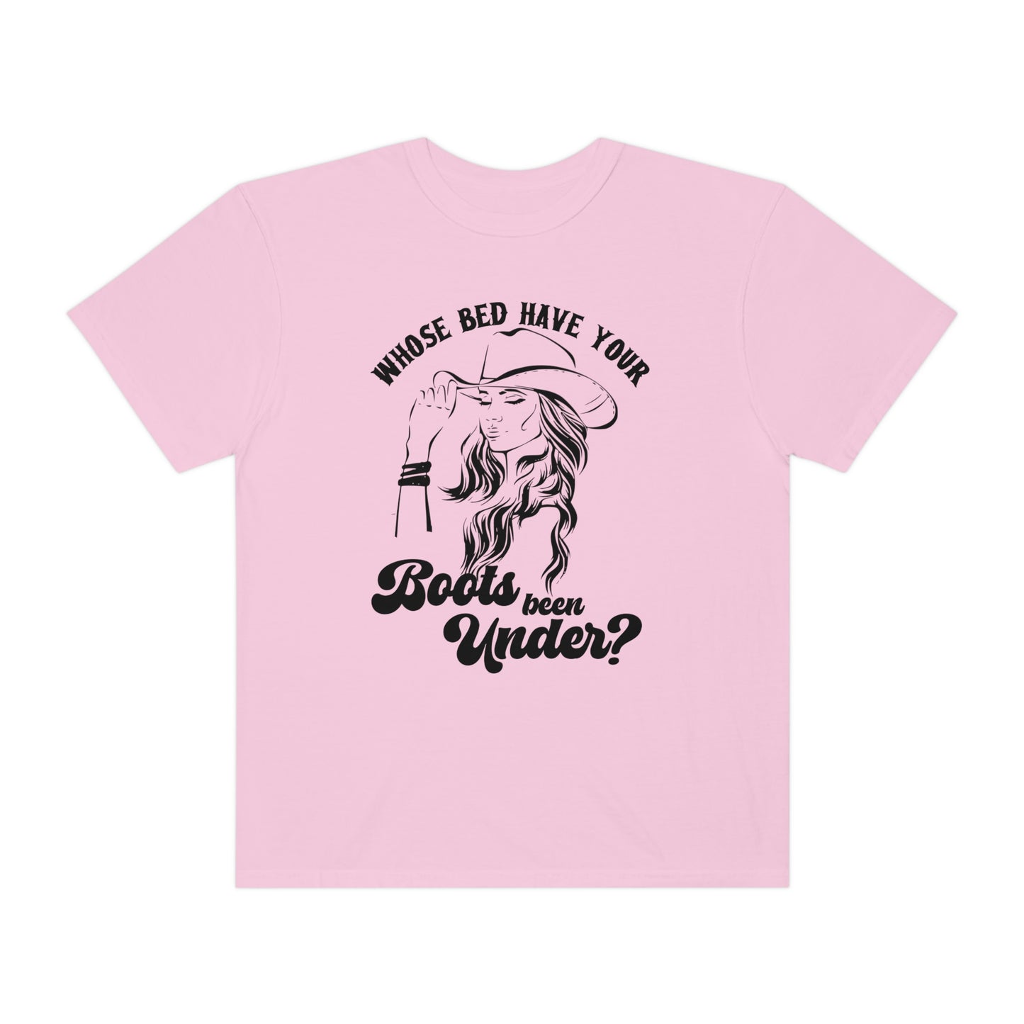 Whose Bed Have Your Boots Been Under Shirt