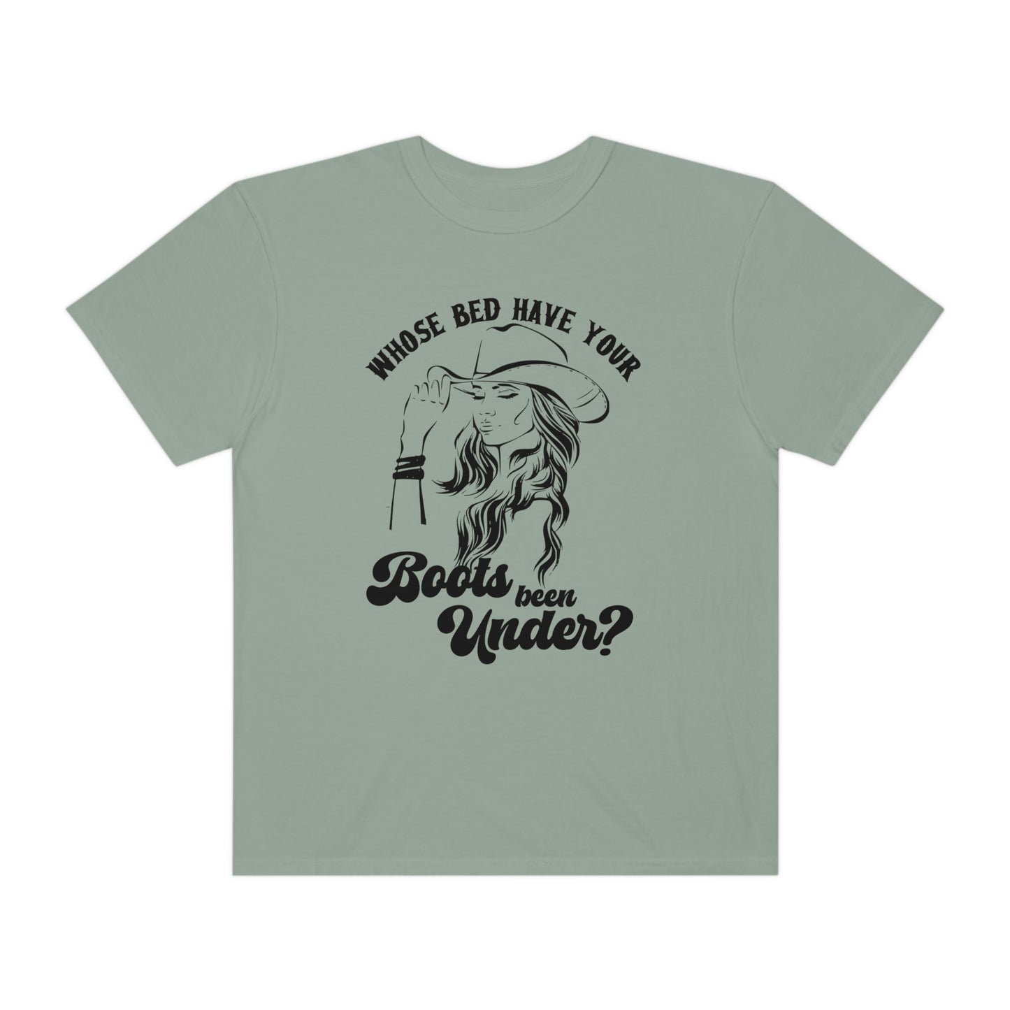 Whose Bed Have Your Boots Been Under Shirt