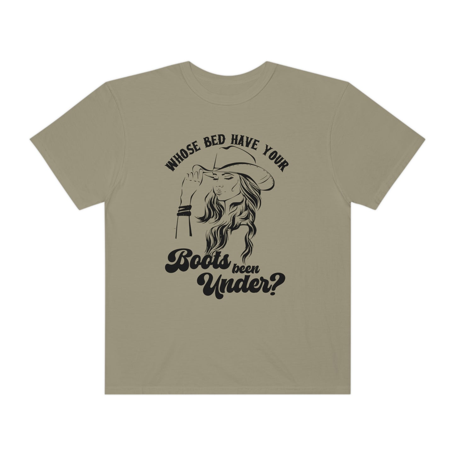 Whose Bed Have Your Boots Been Under Shirt