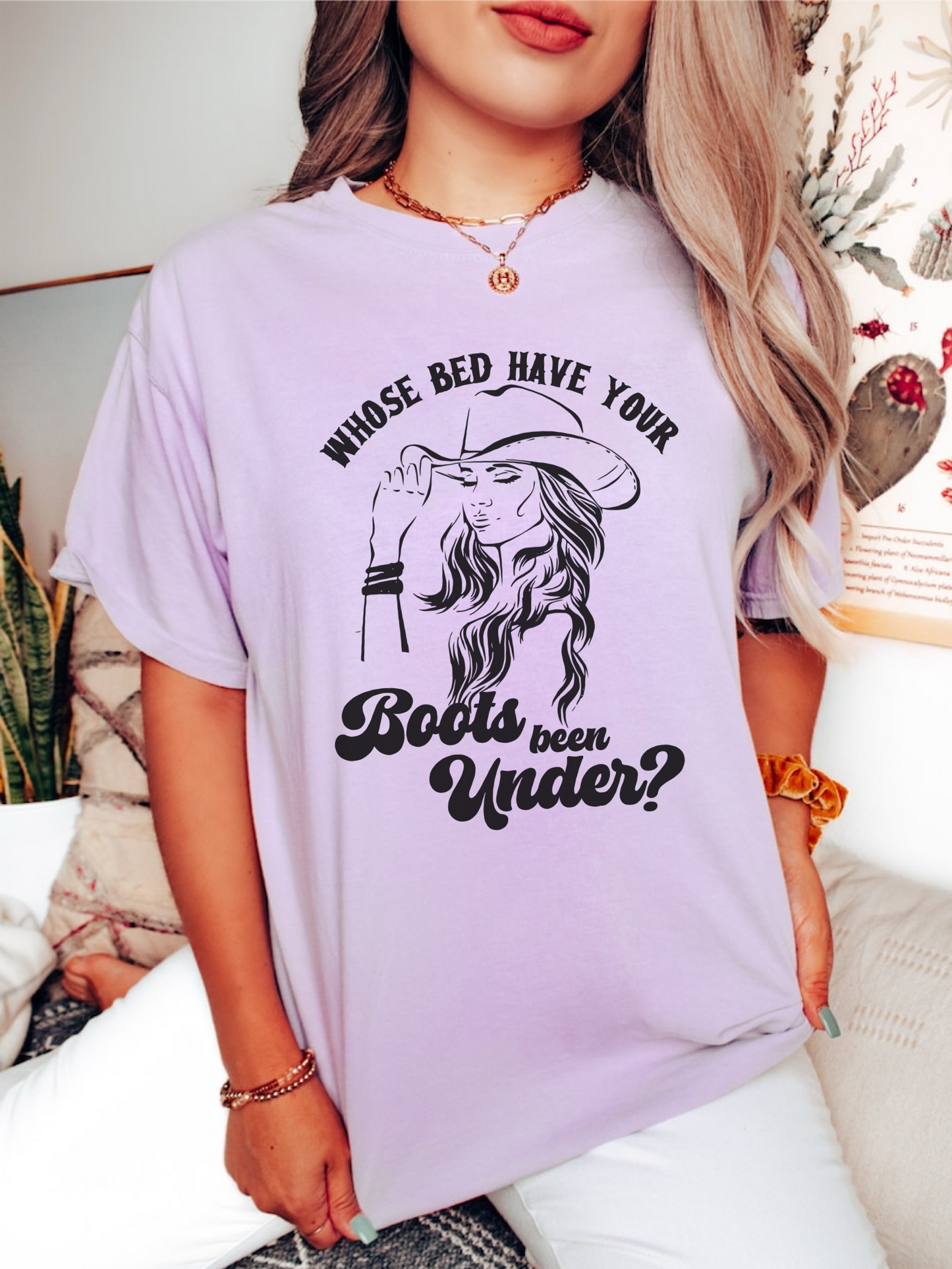 Whose Bed Have Your Boots Been Under Shirt